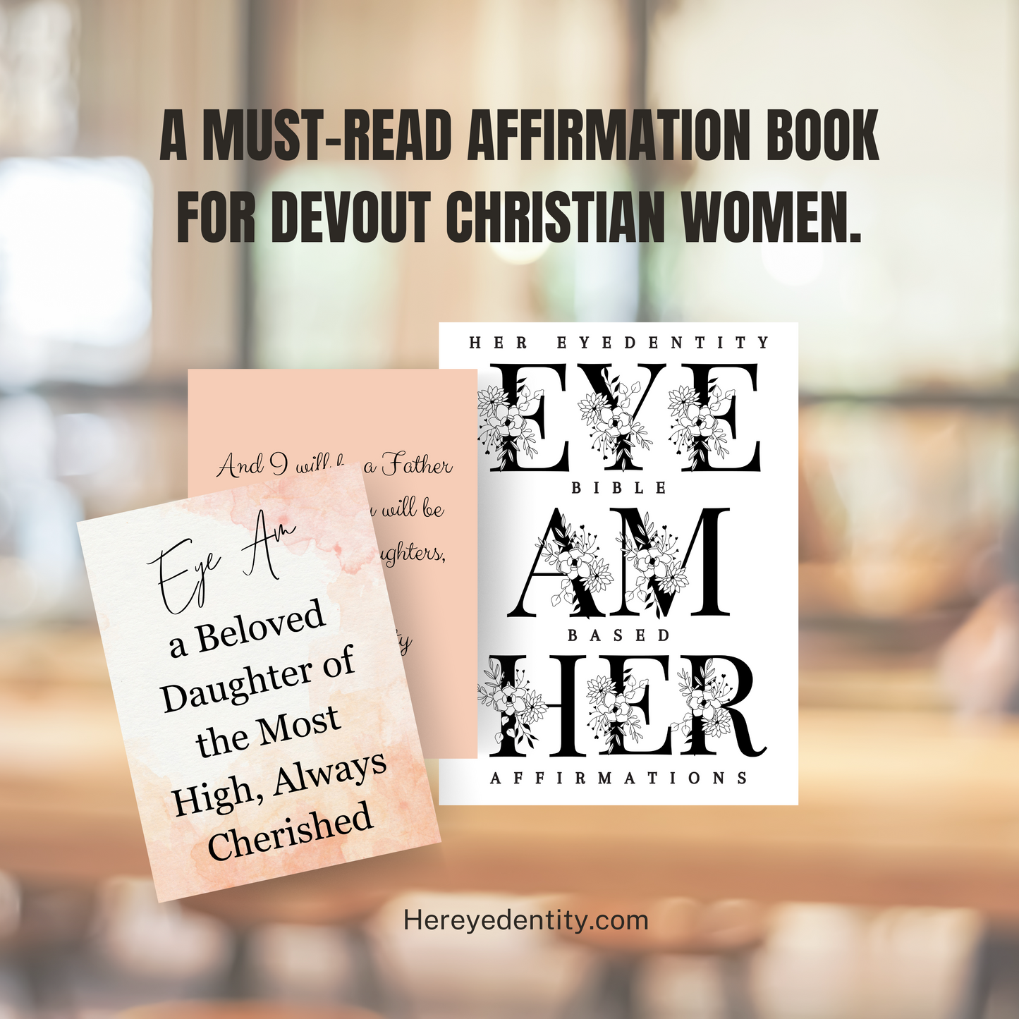 Her Eyedentity Bible Based Affirmations - Eye Am Her