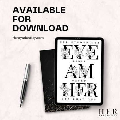 Her Eyedentity Bible Based Affirmations - Eye Am Her